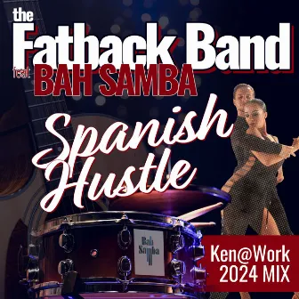 Spanish Hustle (Ken@work2024 Mix) by Fatback Band