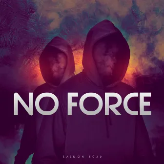 No Force by SAIMON SC20