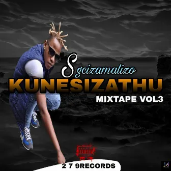 KUNESIZATHUMIXTAPEVOL3 by Sgcizamalizo