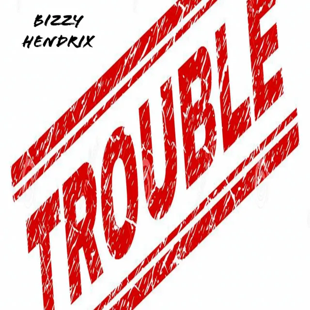 Trouble