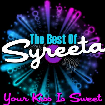 Your Kiss Is Sweet - The Best Of Syreeta by Syreeta