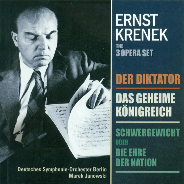 Krenek, E.: Diktator (Der) / Schwergewicht, Oder Die Ehre Der Nation / Das Geheime Konigreich [Opera]