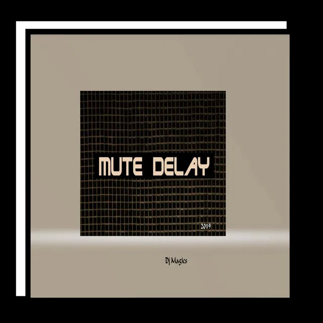 Mute Delay