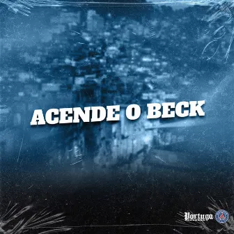 Acende o Beck by Mc Indiazinha