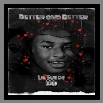 Better and Better by Lil Suede