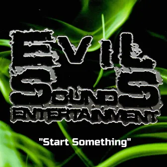 Start Something by Evil Sounds