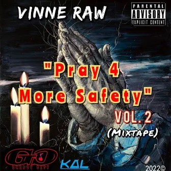 Pray 4 More Safety, Vol. 2 (Mixtape) by Vinne Raw