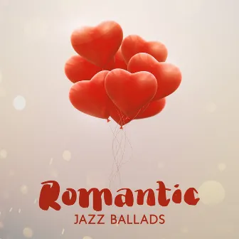 Romantic Jazz Ballads – Lovely Melodies And Slow Jazz Music by Paula Byron's Secret Society