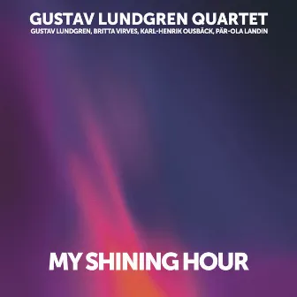 My Shining Hour by Gustav Lundgren Quartet