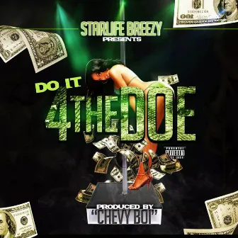 Do It for the Doe by StarLife Breezy