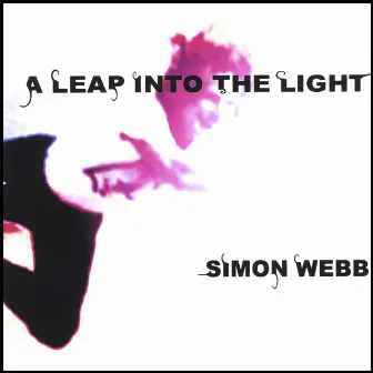 A Leap Into The Light by Simon Webb