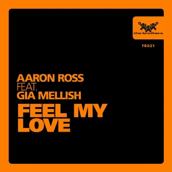 Feel My Love (feat. Gia Mellish) by Aaron Ross