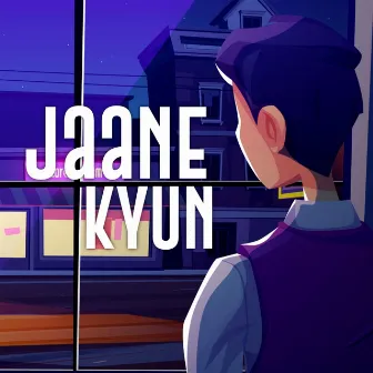 Jaane Kyun by Kanishk Tyagi