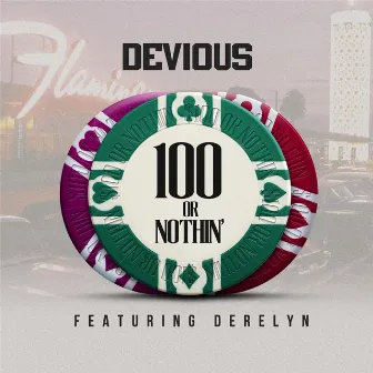 100 or Nothin' (feat. Derelyn) by Devious