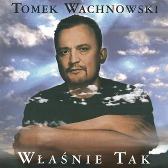 Wlasnie Tak by Tomek Wachnowski