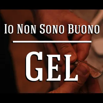 Io non sono buono by Gel