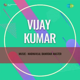 Vijay Kumar (Original Motion Picture Soundtrack) by Madhavlal Damodar Master