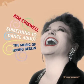 Something to Dance About (The Music of Irving Berlin) by Kim Criswell