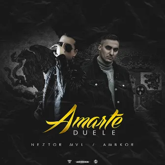 Amarte Duele by Neztor mvl