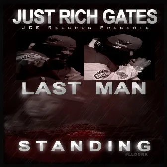 Last Man Standing by Just Rich Gates