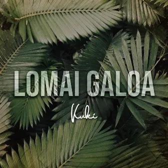 Lomai Galoa by Kuki