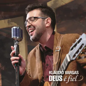 Deus É Fiel by Kláudio Vargas