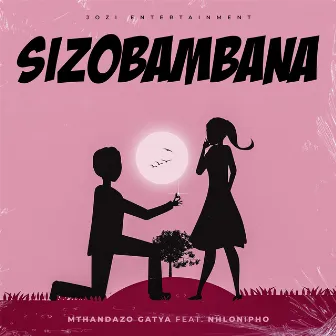 Sizobambana (feat. Nhlonipho) by Mthandazo Gatya