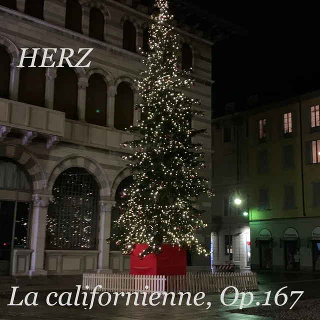 Herz: La californienne, Op.167