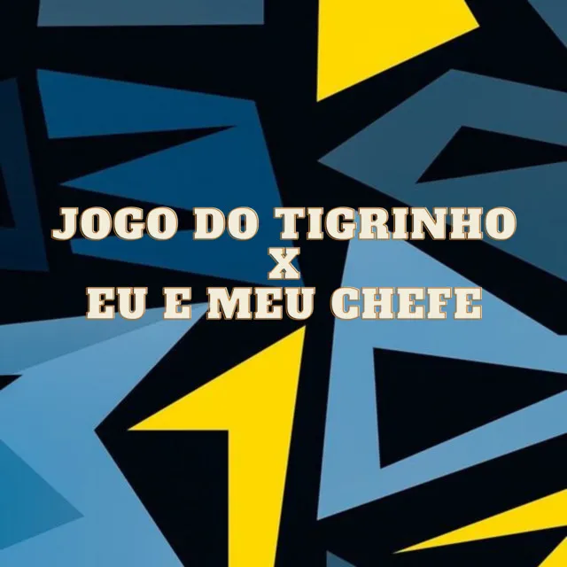 Jogo do Tigrinho x Eu e o meu Chefe (Remix)