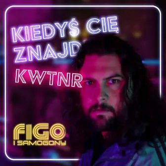 Kiedyś Cię Znajdę by Figo i Samogony