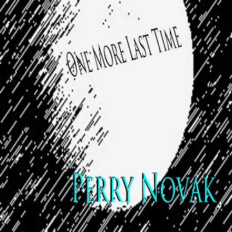 One More Last Time by Perry Novak