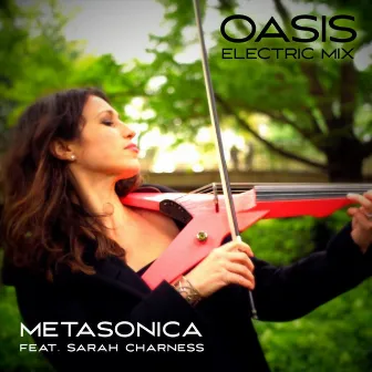 Oasis (Electric Mix) by Metasonica