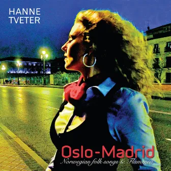 Oslo-Madrid (Norwegian Folk Songs & Flamenco) by Hanne Tveter