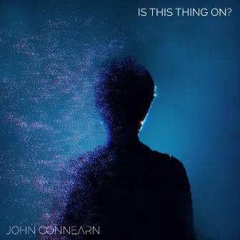 Is This Thing On? by John Connearn