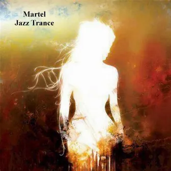 Jazz Trance by Martel