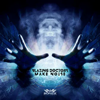 Blazing Doctors Make Noise by Blazing Noise