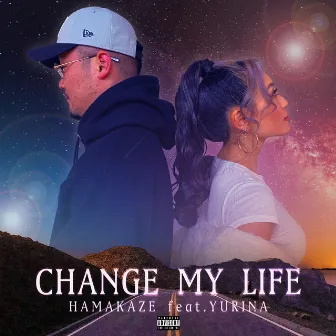 CHANGE MY LIFE by HAMAKAZE