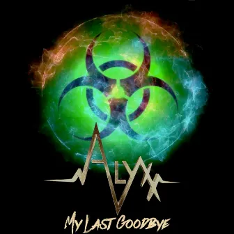 My Last Goodbye by ALYXX