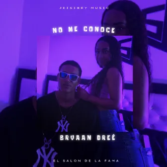 No Me Conoce by Bryaan DREÉ