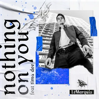 Nothing on You by LeMarquis