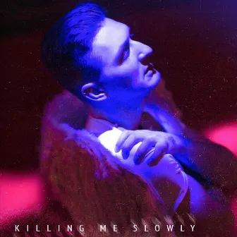 Killing Me Slowly by Luke Bentlay