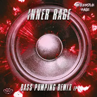 Bass Pumping Remix EP by Inner Rage