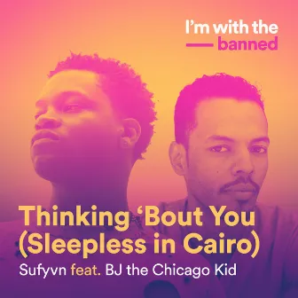 Thinking ‘Bout You (Sleepless In Cairo) by Sufyvn