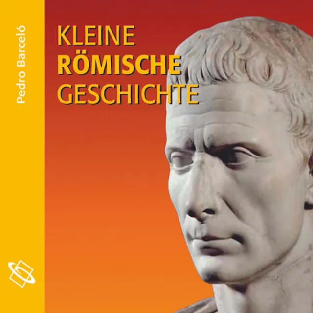 Kleine römische Geschichte, Kapitel 11.2 & Kleine römische Geschichte, Kapitel 12.1 - Kleine römische Geschichte (Ungekürzt)