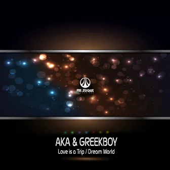 Love is a Trip / Dream World by A.K.A