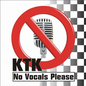 No Vocals Please by Ktk