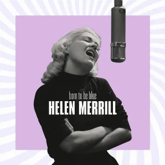 Born To Be Blue by Helen Merrill