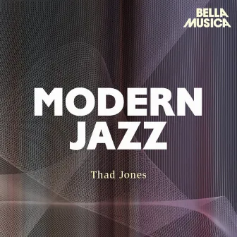 Modern Jazz: Thad Jones Quintet by Thad Jones Quintet