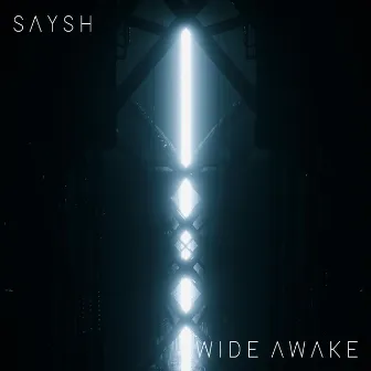 Wide Awake by SAYSH