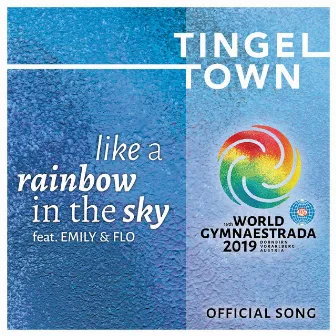 Like a Rainbow in the Sky (World Gymnaestrada 2019 Official Song) by TingelTown